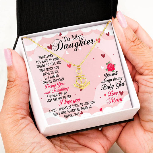To My Daughter Necklace – Mom’s Choice for Daughter Birthday Graduation – Anchor Pendant Necklace
