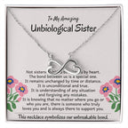 To My Amazing Unbiological Sister - The bond between us is a special one - Endless Love Necklace
