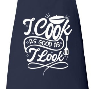 I Cook As Good As I Look | Butcher Apron