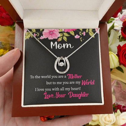 Mom - You Are My World - Lucky In Love PARTNER - Gift for Mom from Daughter - Best for Birthday, Christmas & Mother's Day