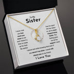 To My Sister - Jewelry Gift for Sister - I would still choose you as my friend - Alluring Beauty Necklace