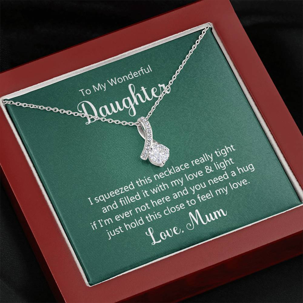 To my wonderful daughter - I squeezed this necklace - Alluring Beauty Necklace