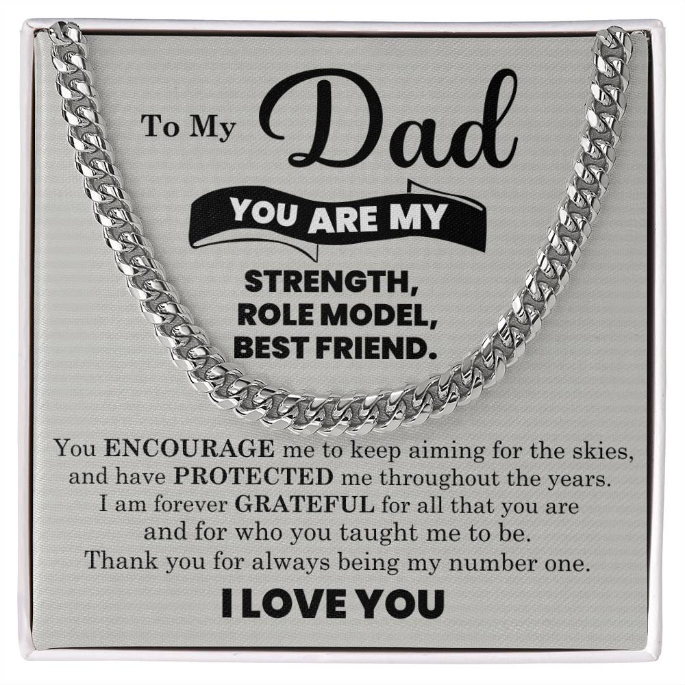 To My Dad - You're my strength, role model, best friend - Cuban Link Chain