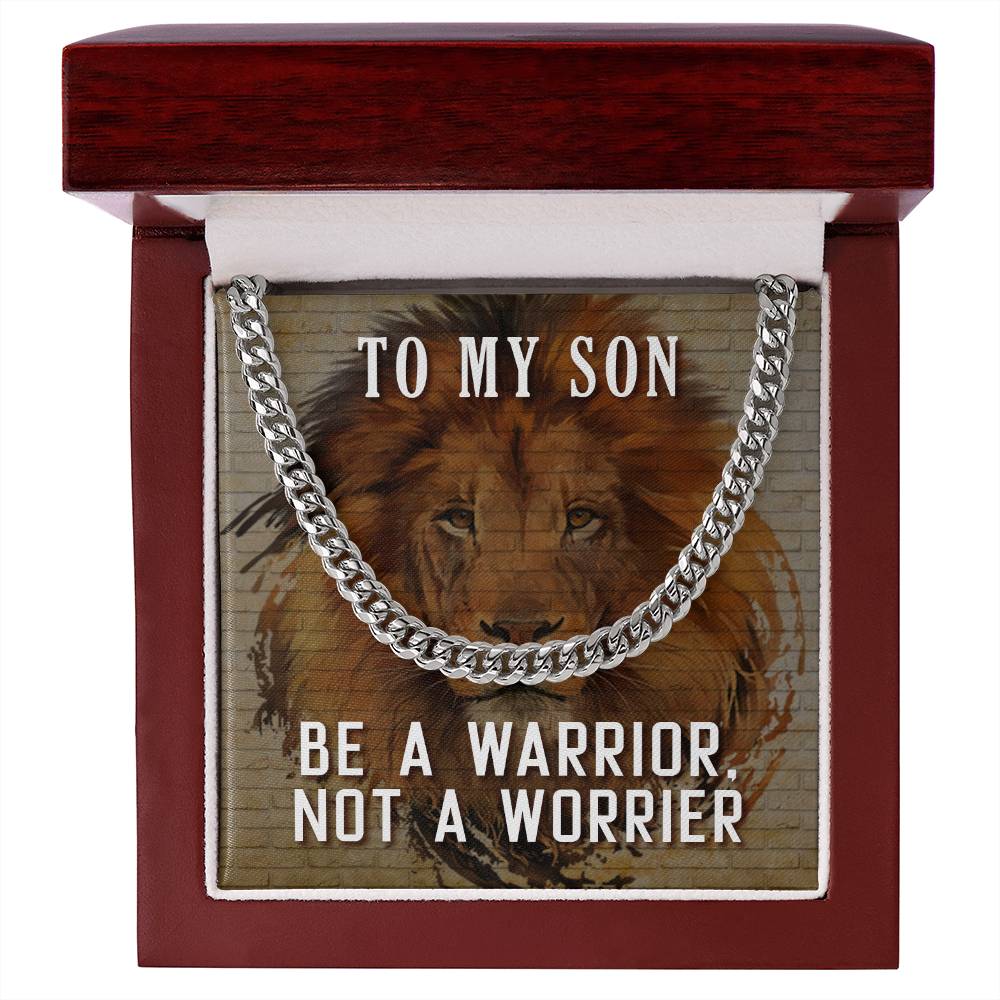 To My Son Necklace - Be a warrior not a worrier - Cuban Link Chain
