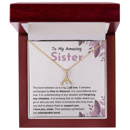 Sentimental Gift for Sister - The bond between us is a special one - Alluring Beauty Necklace