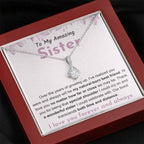 To My Amazing Sister - Gift for Sister - You will be my natural born best friend - Alluring Beauty Necklace