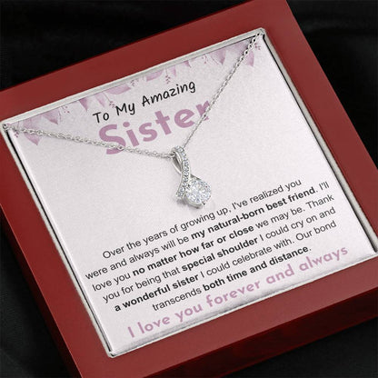 To My Amazing Sister - Gift for Sister - You will be my natural born best friend - Alluring Beauty Necklace