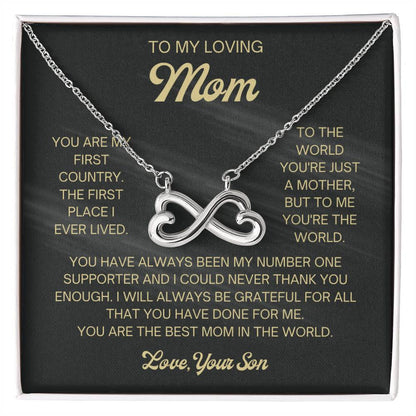 To My Loving Mom - Mom Gift from Son - You are my first country - Endless Love Necklace