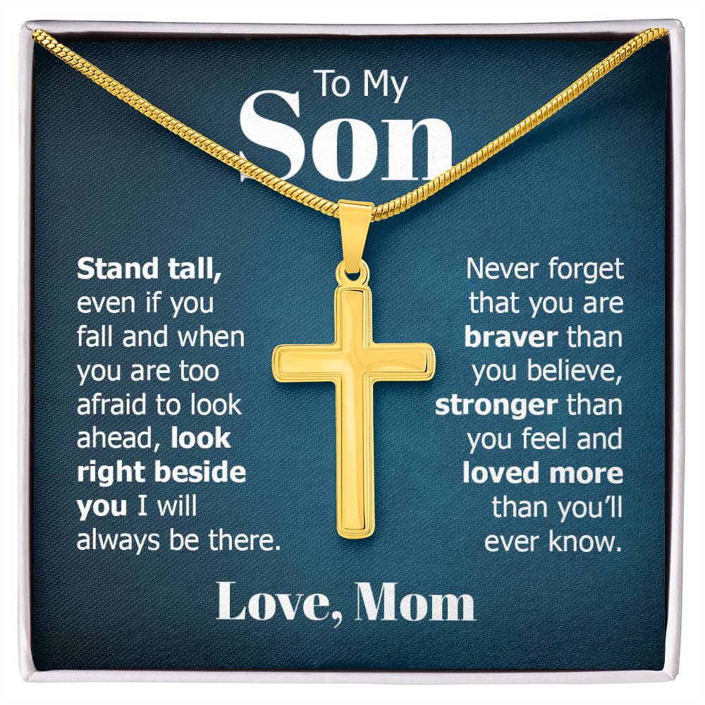 To My Son - Gift for Son from Mom - Stand Tall - Artisan Cross Necklace