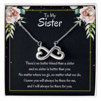Present for Sister - There's no better friend than a sister - Endless Love Necklace