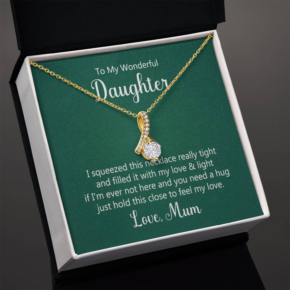To my wonderful daughter - I squeezed this necklace - Alluring Beauty Necklace