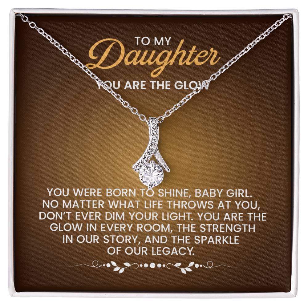 To My Daughter Necklace – You are the glow – Alluring Beauty Necklace