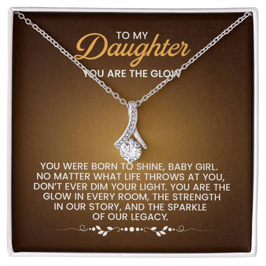 To My Daughter Necklace – You are the glow – Alluring Beauty Necklace