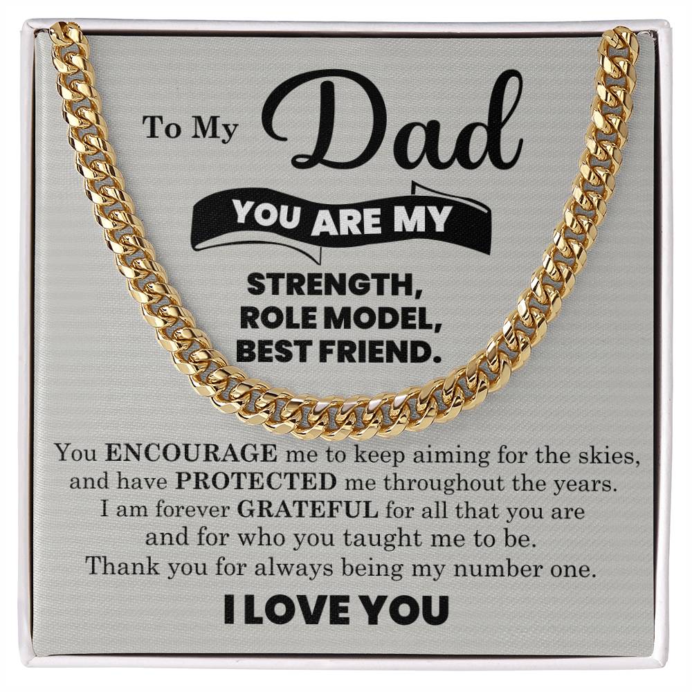 To My Dad - You're my strength, role model, best friend - Cuban Link Chain