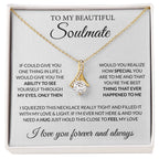 To My Beautiful Soulmate Necklace - Gift for Her for Birthday & Sweet Romantic Surprises - Alluring Beauty Necklace