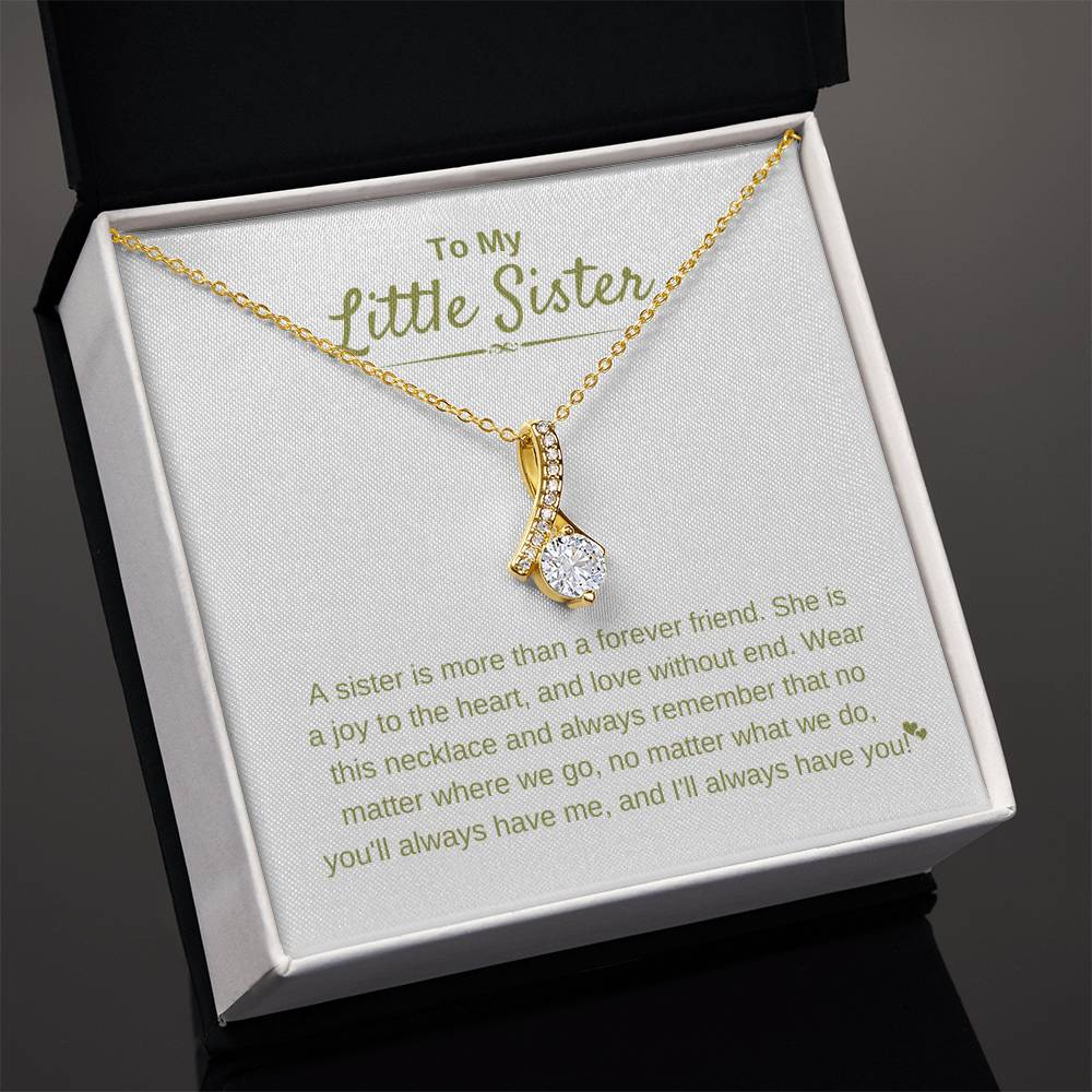 To My Little Sister - A sister is more than a forever friend - Little Sister Gift - Alluring Beauty Necklace