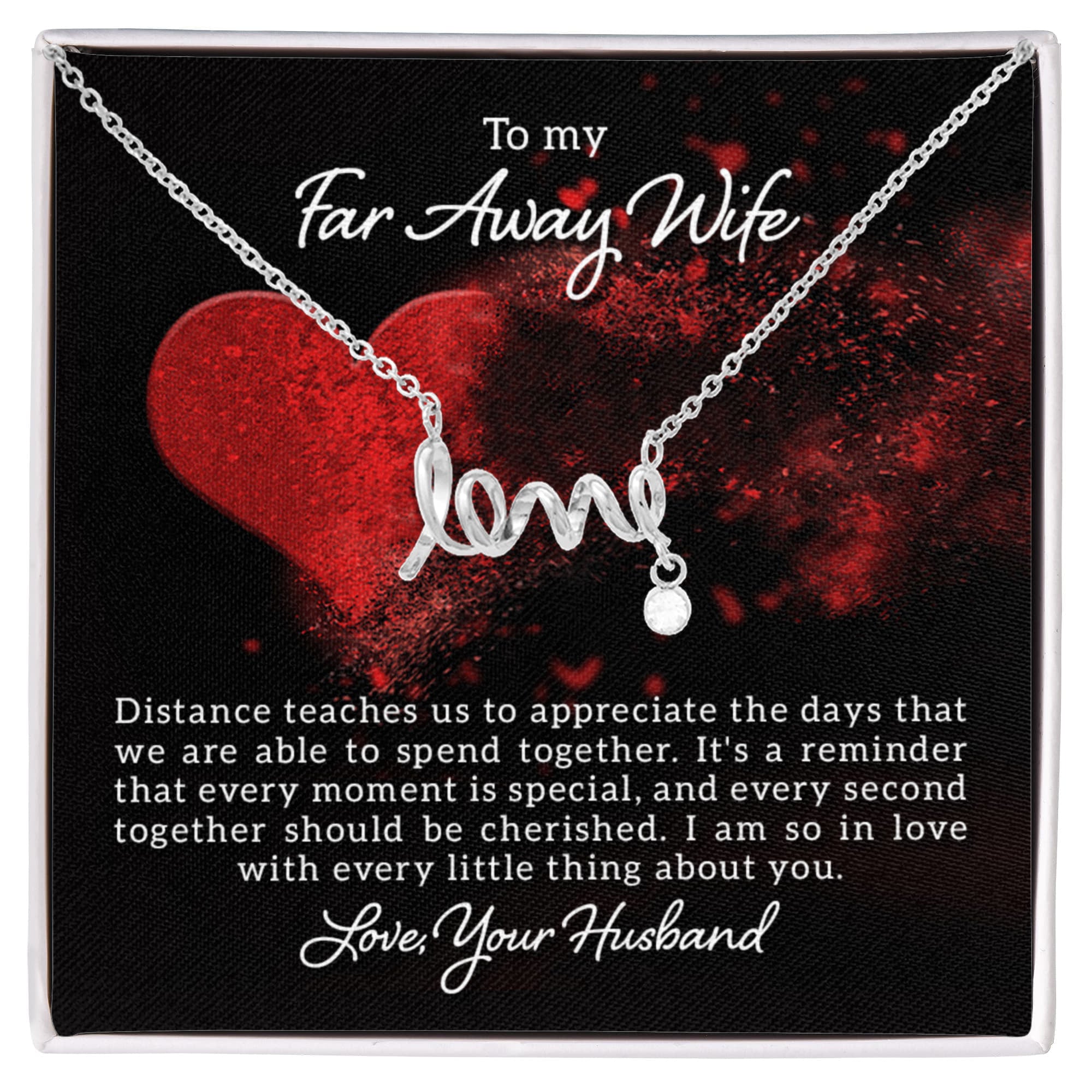 To my far away wife - Distance teaches us - Scripted Love Necklace