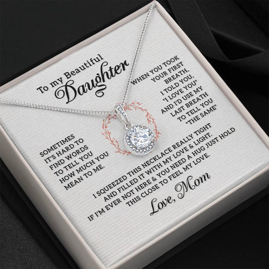 To My Daughter Necklace – Mom’s Choice for Daughter Birthday Graduation – Eternal Hope Necklace