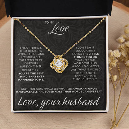 To My Love - I am not perfect - Love Knot Necklace from Husband to Wife