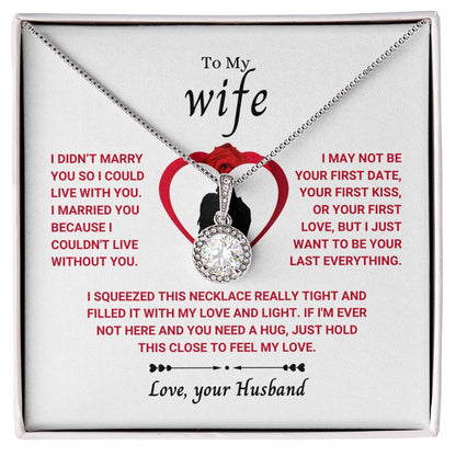 To My Wife Necklace - Romantic Birthday Jewelry Gift from Husband for Valentine’s Day & Long Lasting Memories - Eternal Hope Necklace