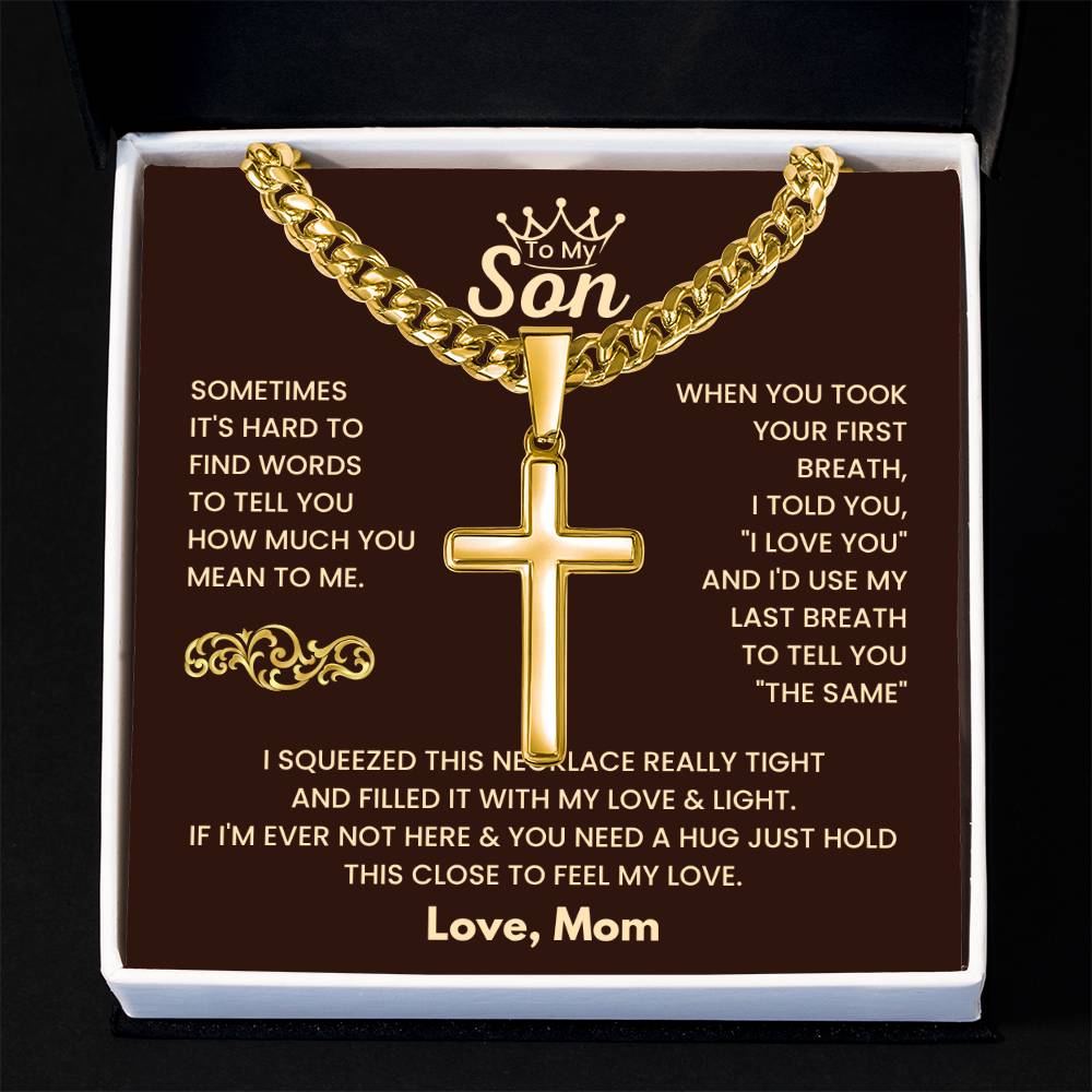 To My Son - Just hold this close to feel my love - Son Gift from Mom - Artisan Cross with Cuban Link Chain
