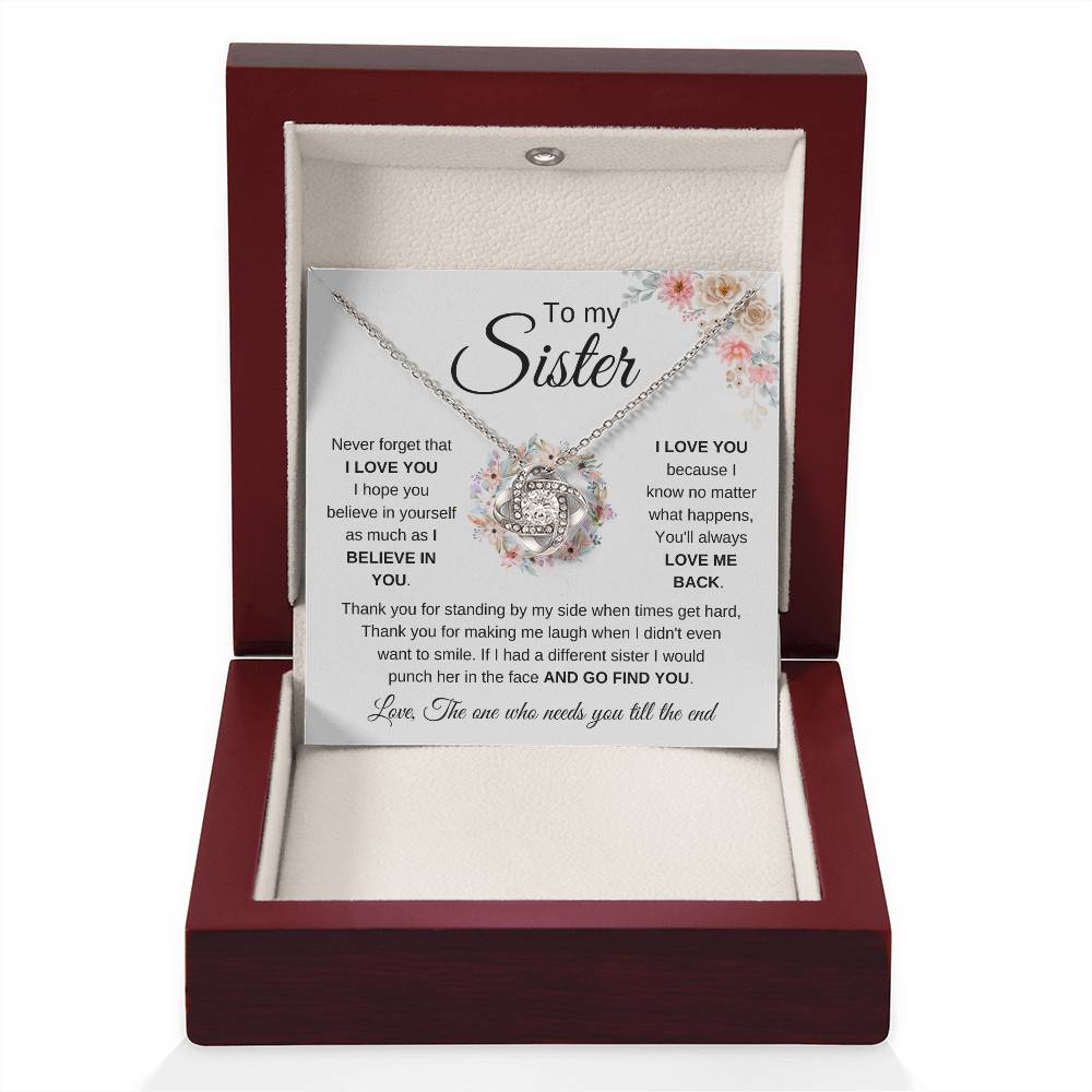 To My Sister - Never forget that I love you - Present for Sister - Love Knot Necklace