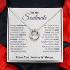 To My Soulmate Necklace - Best Gift for Soulmate for Valentine’s Day & Beyond - Lucky In Love Necklace