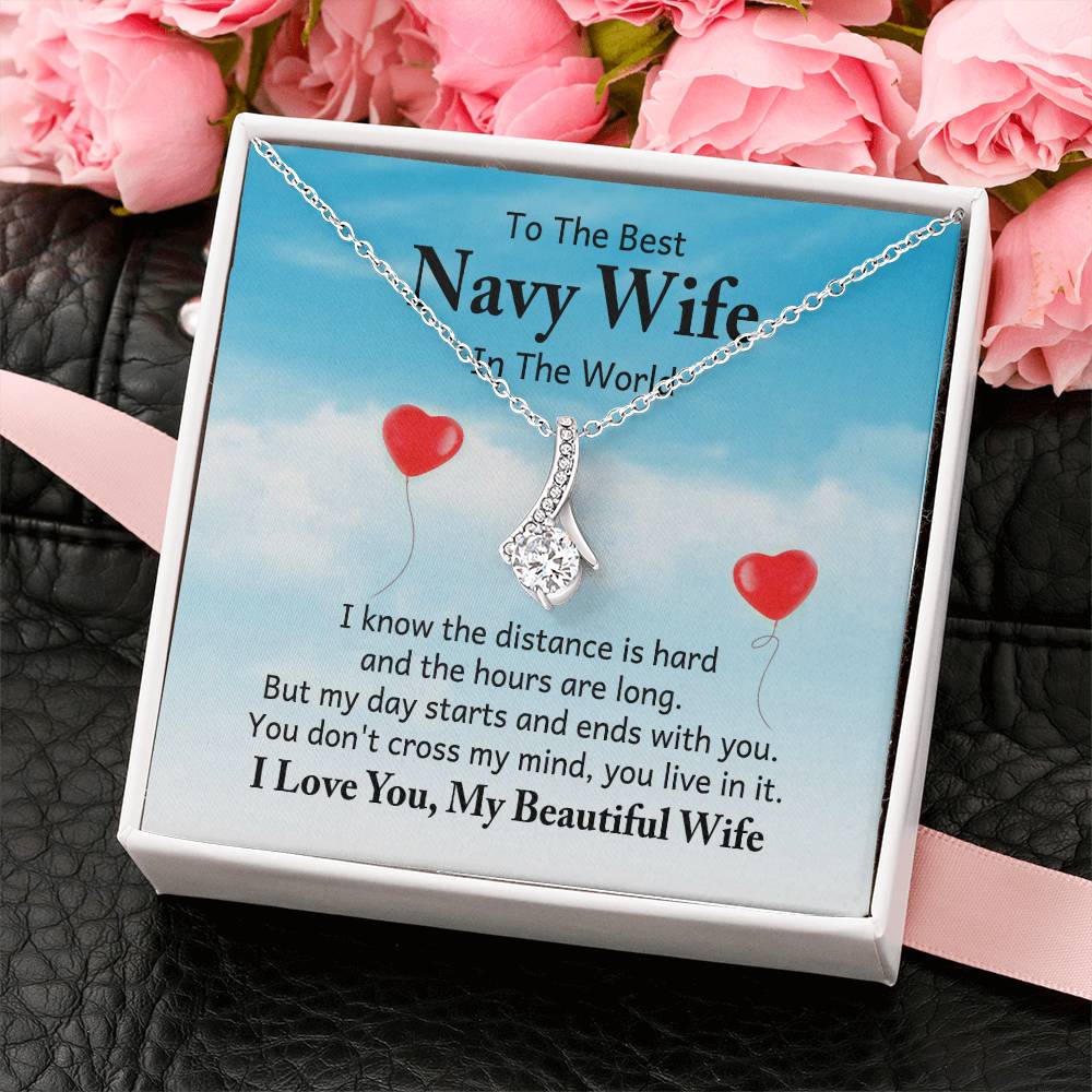 To the best navy wife in the world - I know the distance is hard - Alluring Beauty Necklace
