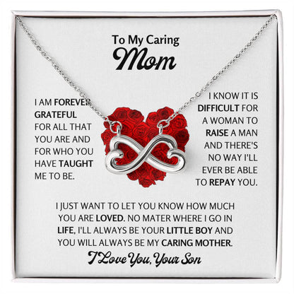 To My Caring Mother - There's No Way I'll Ever Able To Repay You - Endless Love Necklace - Special Gift for Mom from Son