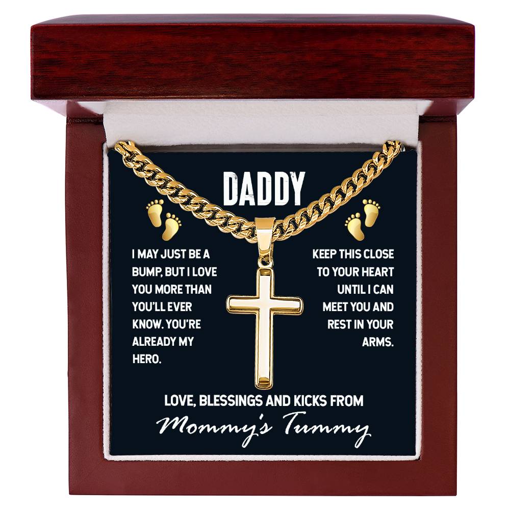Daddy - I May Just Be A Bump - Artisan Cross with Cuban Link Chain Gift for Dad To Be