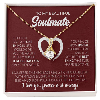 To My Beautiful Soulmate Necklace - Romantic Necklace for Surprising The Soulmate in Your Life - Alluring Beauty Necklace