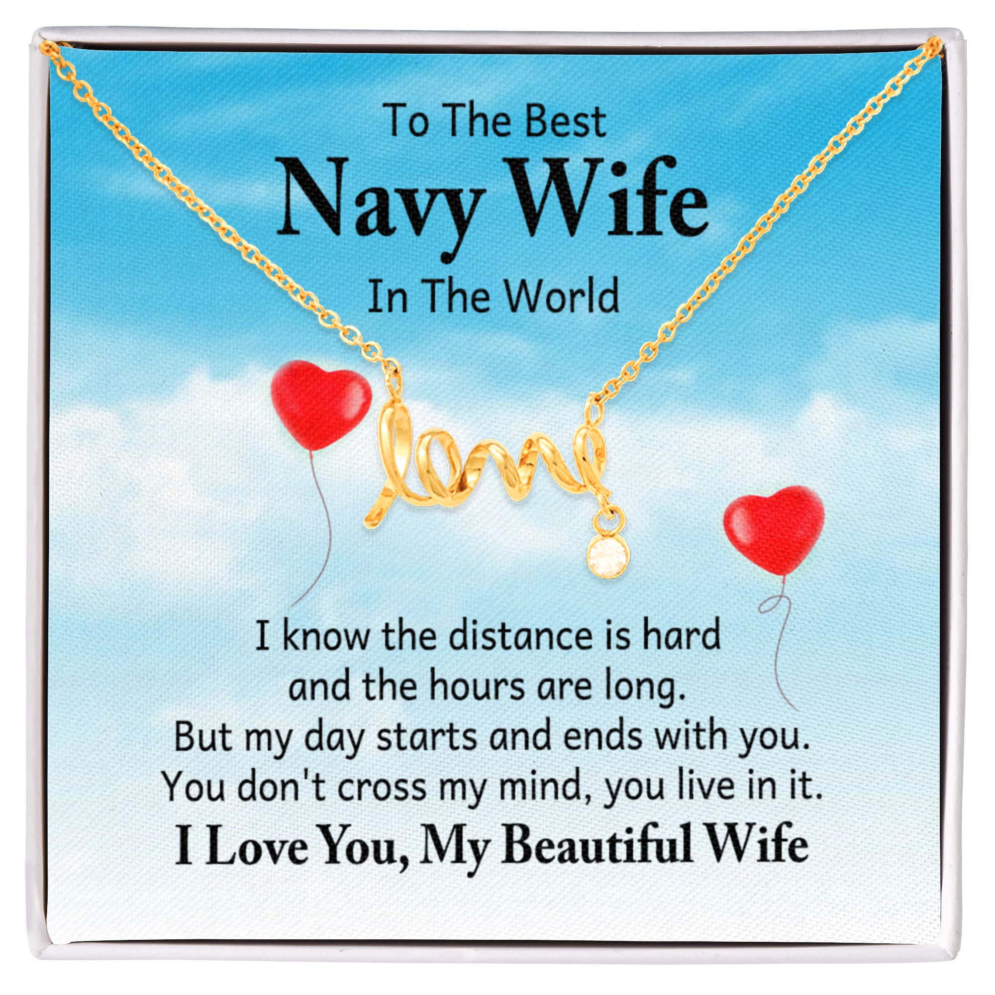To the best navy wife in the world - I know the distance is hard - Scripted Love Necklace