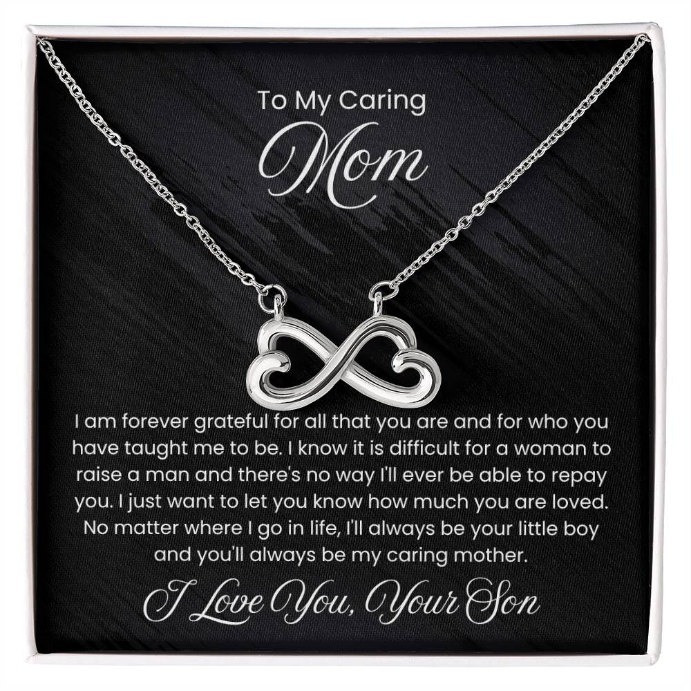To My Caring Mom - I am forever grateful for all the you are - Endless Love Necklace - Unique Gift for Mom from Son