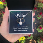 To My Wife Necklace - Emotional Jewelry Gift for Wife from Husband to Celebrate Love Every Day - Eternal Hope Necklace