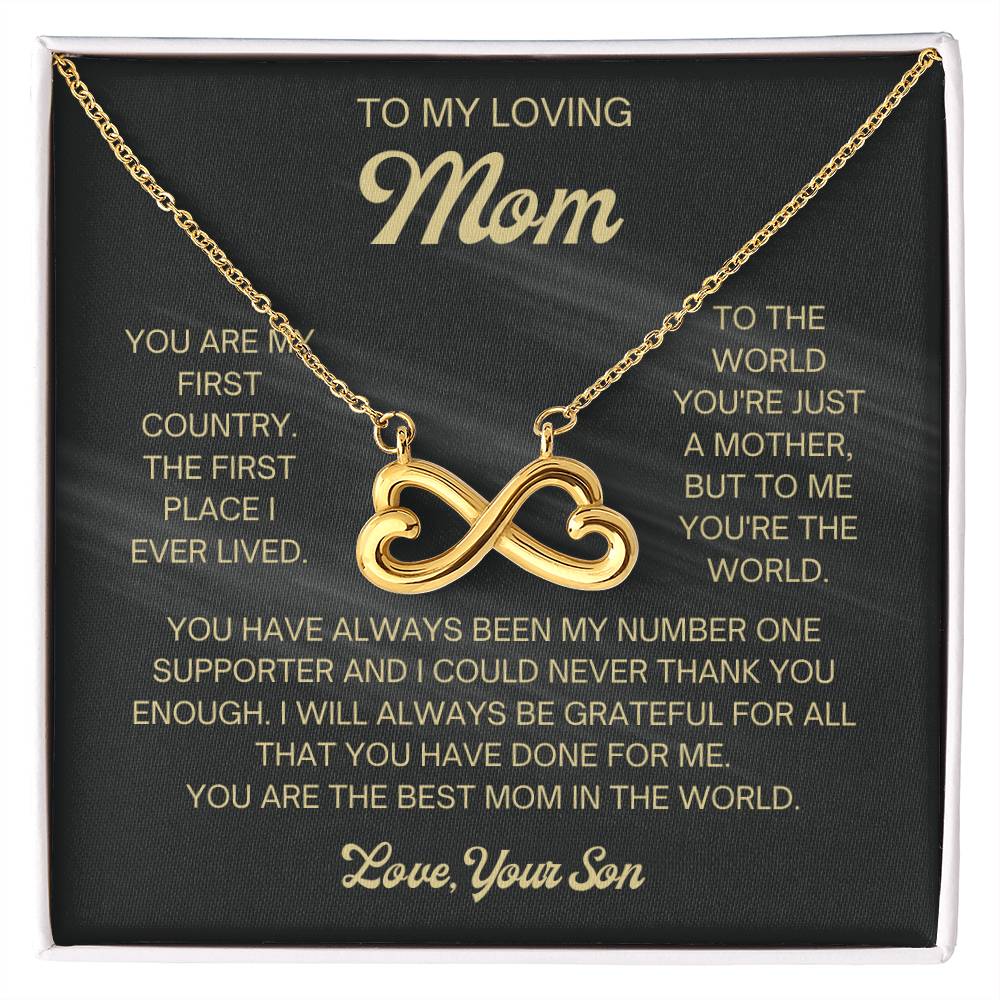 To My Loving Mom - Mom Gift from Son - You are my first country - Endless Love Necklace