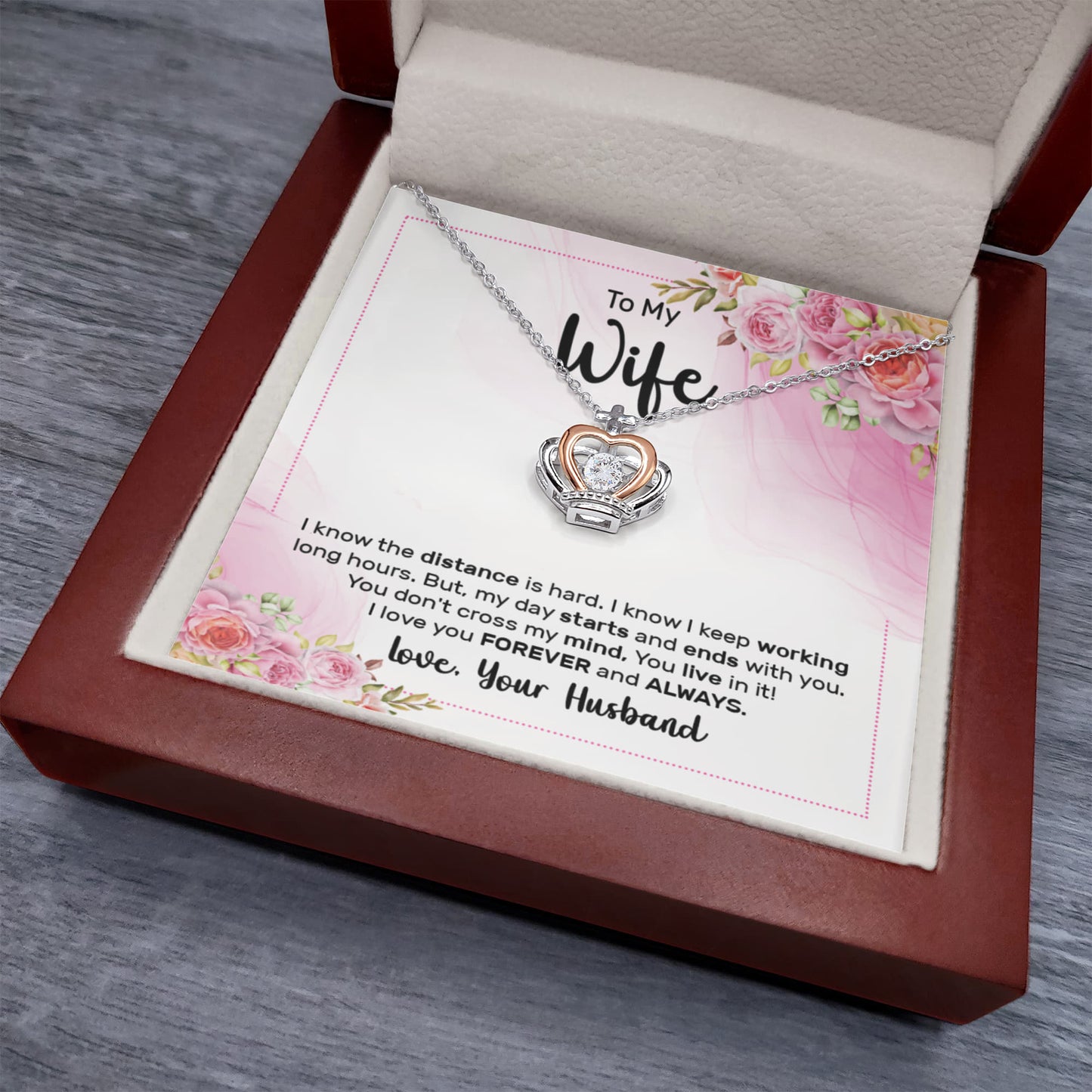 To My Wife - I know the distance is hard - Crown Pendant Necklace from Husband