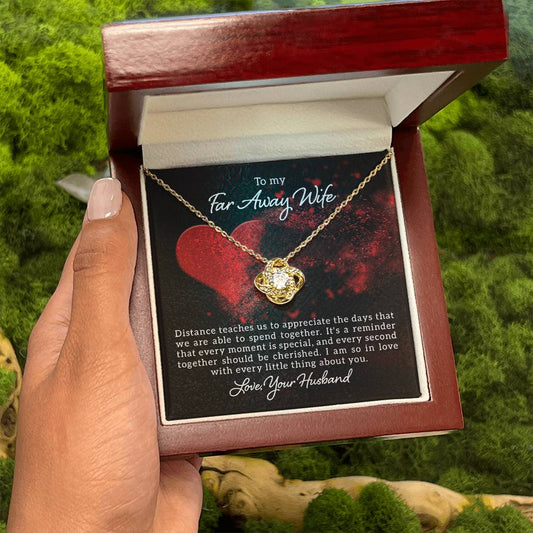 To my far away wife - Distance teaches us - Love Knot Necklace