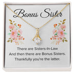 Gift for Bonus Sister - Thankfully You're the Latter - Alluring Beauty Necklace