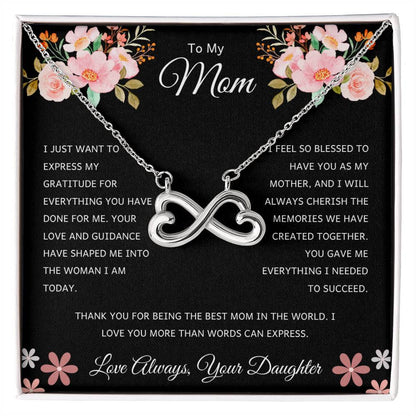To My Mom - Gift for Mom from Daughter - I feel so blessed to have you as my mother - Endless Love Necklace