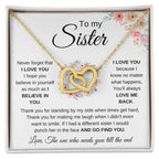 To My Sister - Never forget that I love you - Present for Sister - Interlocking Hearts Necklace