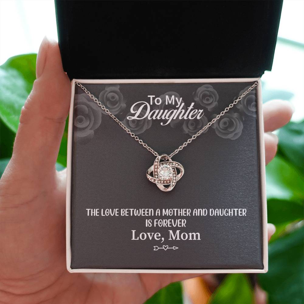 To My Daughter Necklace - The Love Between A Mother and Daughter is Forever - Love Knot Necklace