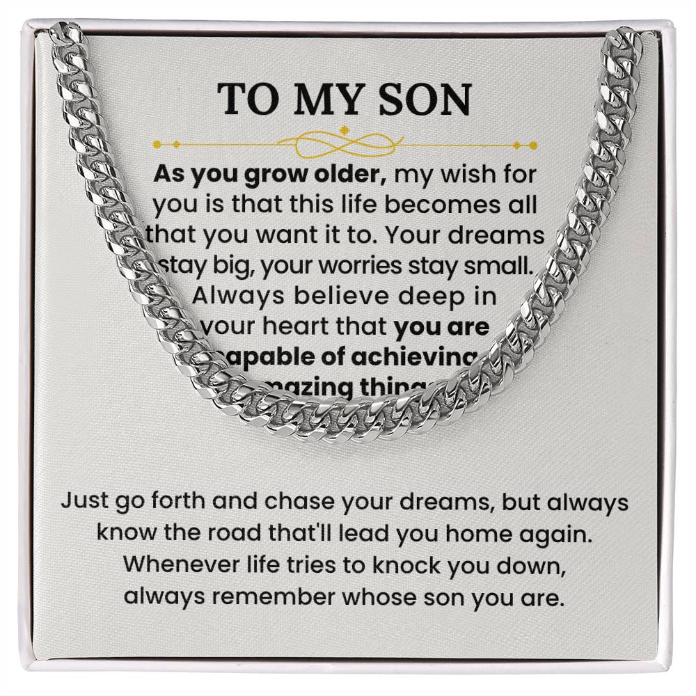 To My Son Necklace - As you grow older - Graduation, Birthday Gift Idea for Son – Cuban Link Chain