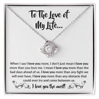 To The Love Of My Life - Love Knot Necklace - When I say I love you more Gift for Soulmate