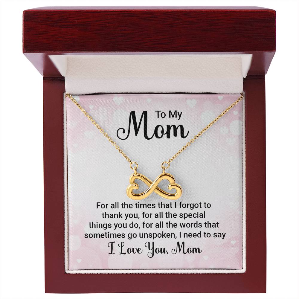 To My Mom -For all the times that I forgot to thank you - Endless Love Necklace - Best Gift for Mother