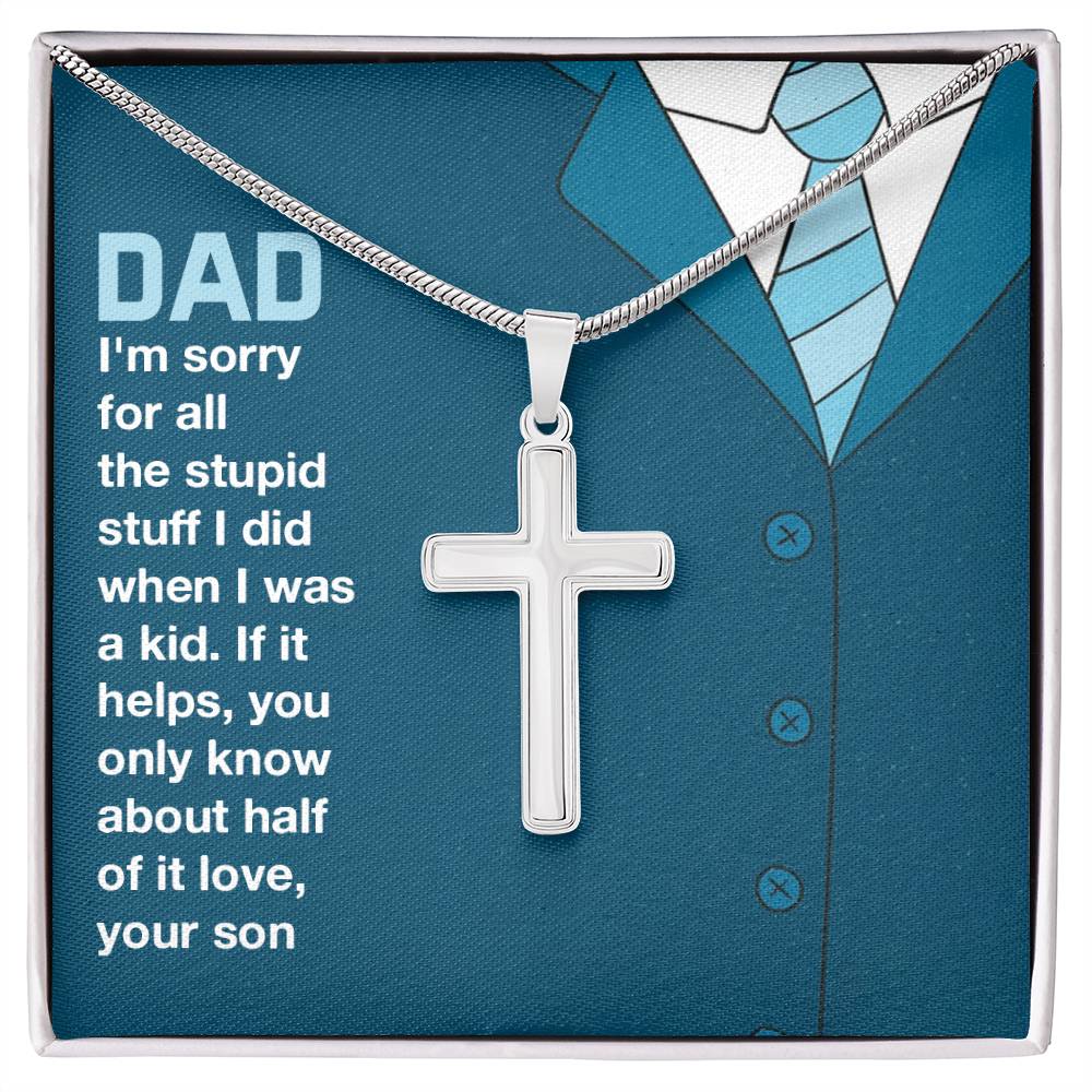 Gift for Dad from Son - You only know about half of it love - Artisan Cross Necklace