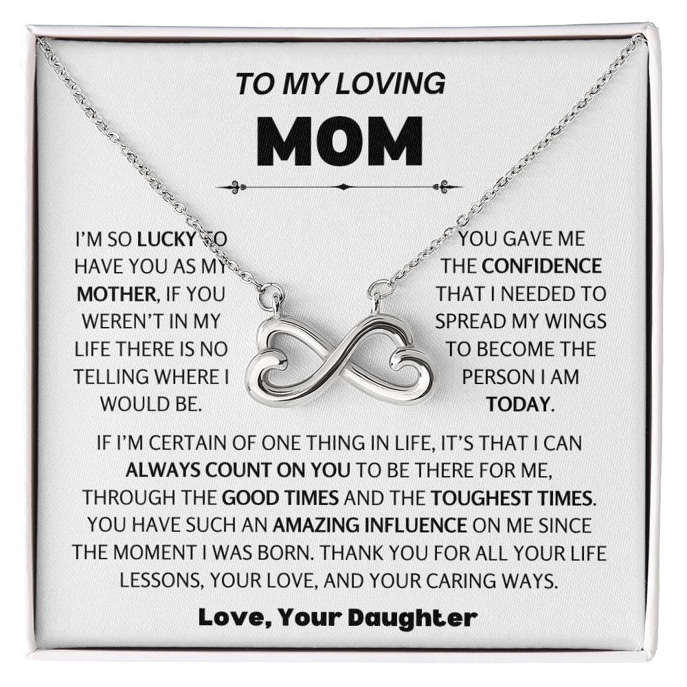 To My Loving Mom Gift from Daughter - I am so lucky to have you as my mother- Endless Love Necklace