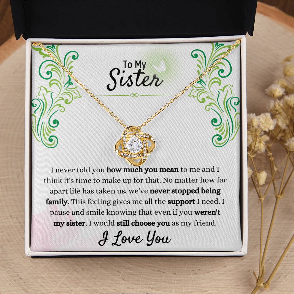 Gift for Sister - We have never stopped being family - Love Knot Necklace