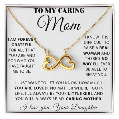 To My Caring Mom - You Will Always Be My Caring Mother - Endless Love Necklace - Best Gift For Mom