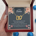 To My Sister - There's no better friend than a sister - Gift for Sister - Interlocking Hearts Necklace