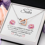 To My Sister - For All The Times I Forgot To Thank You - Gift for Sister - Interlocking Hearts Necklace